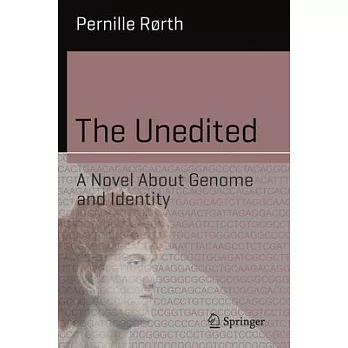 The Unedited: A Novel about Genome and Identity