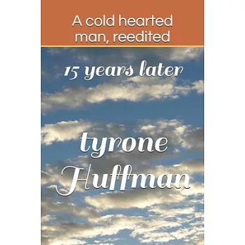 A cold hearted man, reedited: 15 years later