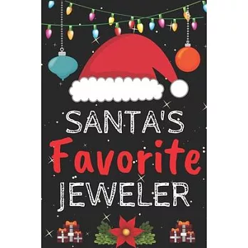 Santa’’s Favorite jeweler: A Super Amazing Christmas jeweler Journal Notebook.Christmas Gifts For jeweler . Lined 100 pages 6＂ X9＂ Handbook Or Da
