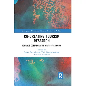 Co-Creating Tourism Research: Towards Collaborative Ways of Knowing