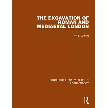 The Excavation of Roman and Mediaeval London