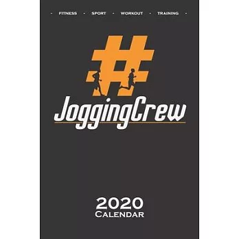 Hashtag #JoggingCrew Calendar 2020: Annual Calendar for Fitness enthusiasts and fans of the body cult