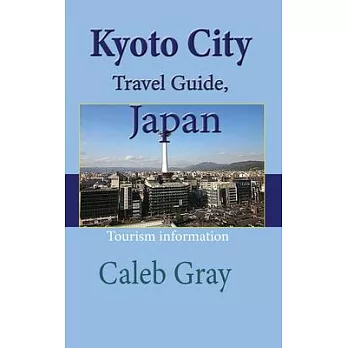 Kyoto City Travel Guide, Japan: Tourism information