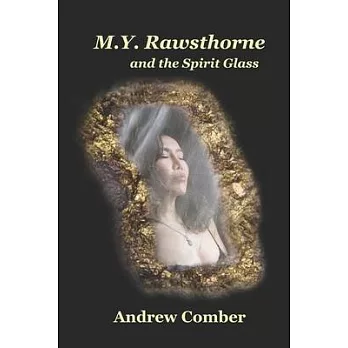M.Y. Rawsthorne and the Spirit Glass