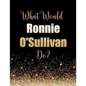 博客來-What Would Ronnie O’’Sullivan Do?: Large Notebook/Diary/Journal for ...