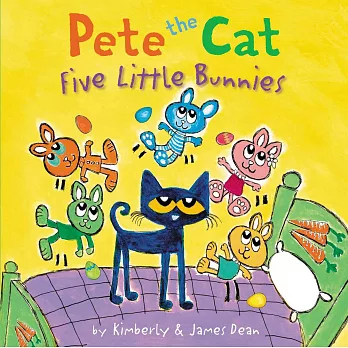 Pete the cat : five little bunnies /