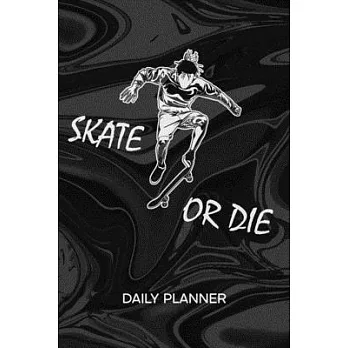 Daily Planner Weekly Calendar: Skateboarder Organizer Undated - Blank 52 Weeks Monday to Sunday -120 Pages- Skatepark Notebook Journal Skater Quote -