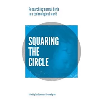 Squaring the Circle: Researching Normal Birth in a Technological World