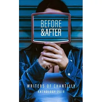 Before and After: Writers of Chantilly Anthology 2019