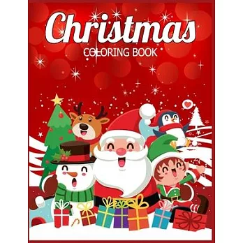 Christmas Coloring Book: Children’’s Christmas Gift or Present for Toddlers & Kids - 50 Beautiful Pages to Color with Holiday Season, Christmas,