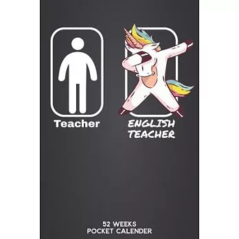 Teacher - English Teacher 52 Weeks Pocket Calender: 6’’x9’’ Teaching Calender 106 Pages - Funny Gift Idea for teacher or for students, who graduated uni