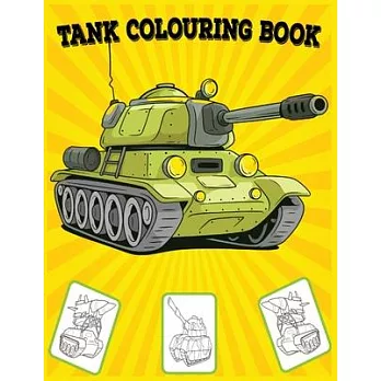 Tank Colouring Book: Fun Learning and Coloring Book For Kids, Best Christmas Gift, Birthday Gift And New Year Gift For Kids