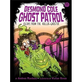 Desmond Cole ghost patrol (11) : Escape from the roller ghoster /