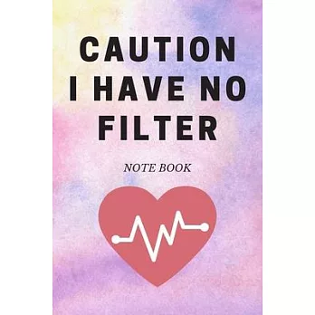 博客來-Caution I Have No Filter: Journal - 6x9 120 pages - Wide Ruled ...