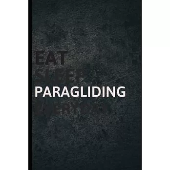 Eat Sleep Paragliding Everyday: Personalized Sports Fan Gift Lined Journal for Daily goals Exercise and Notes