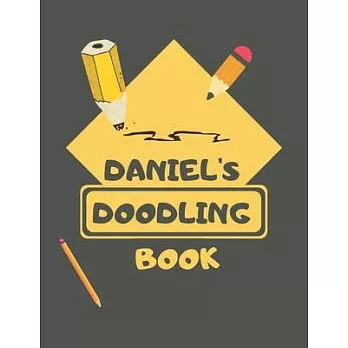 Daniel’’s Doodle Book: Personalised Daniel Doodle Book/ Sketchbook/ Art Book For Daniels, Children, Teens, Adults and Creatives - 100 Blank P