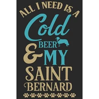 All i need is a cold beer & my saint bernard: Beer taste logbook for beer lovers - Beer Notebook - Craft Beer Lovers Gifts