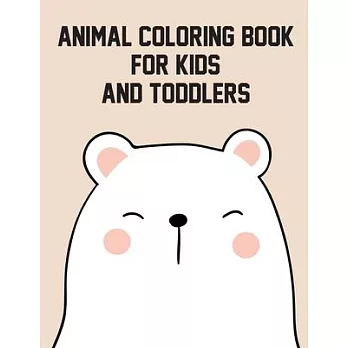 Animal Coloring Book for Kids and Toddlers: Coloring Pages, Relax Design from Artists for Children and Adults