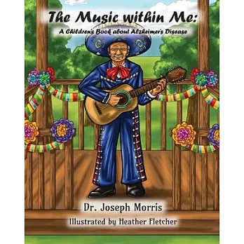 The Music within Me: A Children’’s Book about Alzheimer’’s Disease