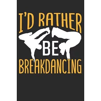 Breakdance: Breakdance Notebook the perfect gift idea for breakers or hip hop fans. The paperback has 120 white pages with dot mat