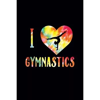 I Love Gymnastics: Cute Gymnastics Notebook for Girls and Gymnast - Blank Lined Gymnastics Gifts for Writing & Note Taking (120 pages, 6×