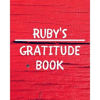Ruby’’s Gratitude Journal: Gratitude Goal Journal Gift for Ruby Planner / Notebook / Diary / Unique Greeting Card Alternative