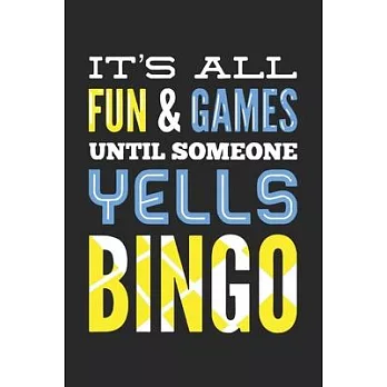 博客來-It’’s All Fun And Games Until Someone Yells Bingo: 120 Pages I 6x9 ...