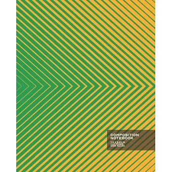 Wide Ruled Composition Notebook: Bold Green and Yellow - Colors - Modern Abstract Geometric Design - Blank Wide Ruled Book with Table of Contents is P