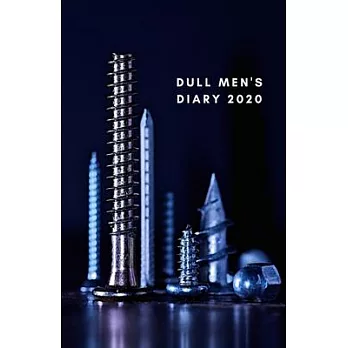 Dull Men’’s Diary 2020: Two Weeks To View