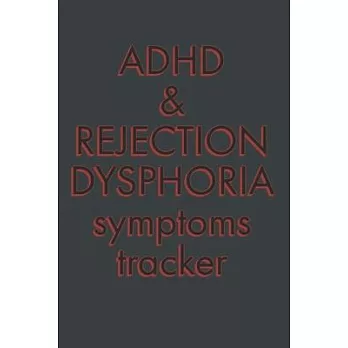 ADHD & Rejection Dysphoria Symptoms Tracker: 52 Week Diary Logbook Journal to Chart Progress with Attention-Deficit/Hyperactivity Disorder - Red on Bl