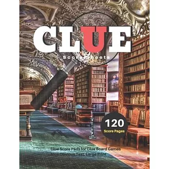 Clue Score Sheets: V.7 Clue Score Pads for Clue Board Games Nice Obvious Text, Large Print 8.5*11 inch, 120 Score pages