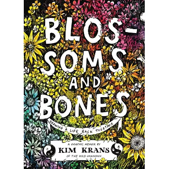 Blossoms and Bones: Drawing a Life Back Together