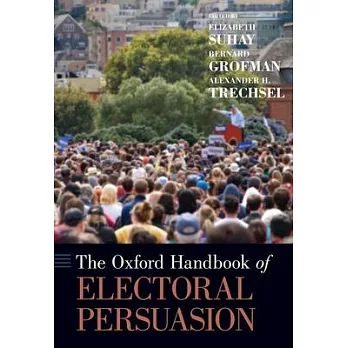 The Oxford Handbook of Electoral Persuasion