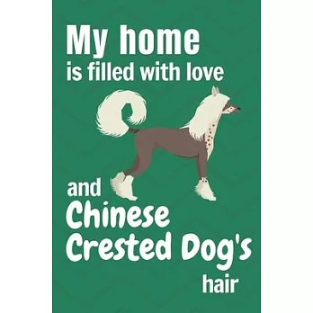 My home is filled with love and Chinese Crested Dog’’s hair: For Chinese Crested Dog fans