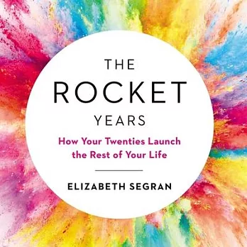 The Rocket Years Lib/E: How Your Twenties Launch the Rest of Your Life