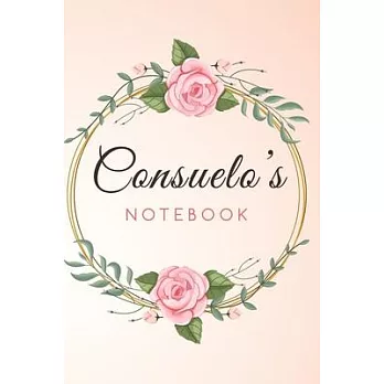 CONSUELO’’S Customized Floral Notebook / Journal 6x9 Ruled Lined 120 Pages School Degree Student Graduation university: CONSUELO’’S Personalized Name Wi