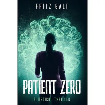 Patient Zero: A Medical Thriller