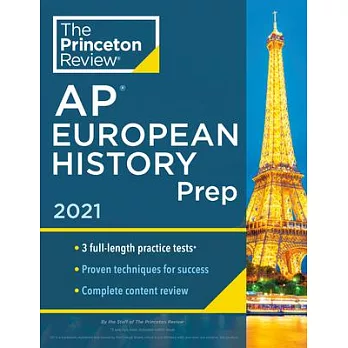 Princeton Review AP European History Prep, 2021: Practice Tests + Complete Content Review + Strategies & Techniques