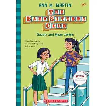 The baby-sitters club (7) : Claudia and mean Janine /