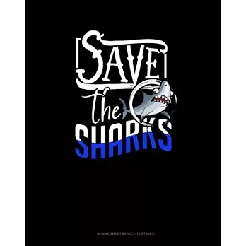 Save the Sharks: Blank Sheet Music - 10 Staves