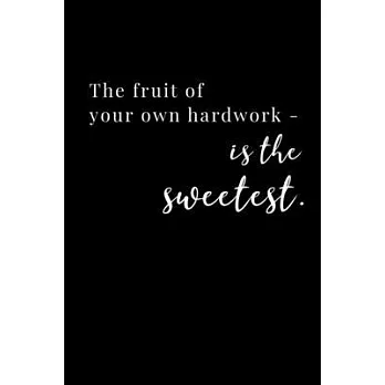 The fruit of your own hardwork - is the sweetest.: Black Paper Journal - Notebook - Planner For Use With Gel Pens - Reverse Color Journal With Black P