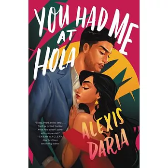 You had me at hola : a novel /