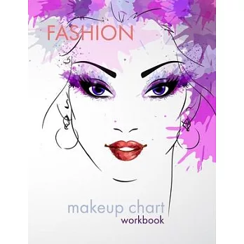 Fashion Makeup Chart: A Blank Workbook for Professional Makeup Artists