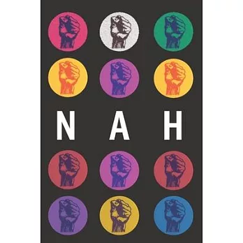 Nah: Blank Lined Notebook Journal: Great Unique Martin Luther King Day Gift For Civil Rights Activists, Advocates & Campaig