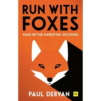 Run with Foxes: Make Better Marketing Decisions