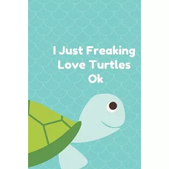博客來-I Just Freaking Love Turtles Ok: Best Gift Notebook, Journal, Diary ...