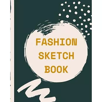 Fashion Sketch Book: Budding Fashion Designer Journal - Fashion Sketchbook Female Figure Template - Design Styles - Build Your Hot Ticket P