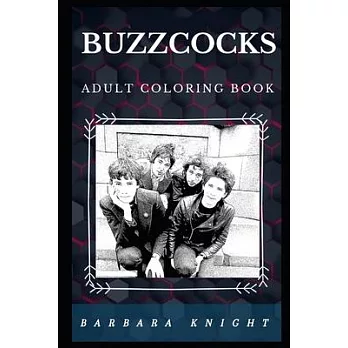 Buzzcocks Adult Coloring Book: Legendary New Wave Punk Rock Band and Rock Icons Inspired Adult Coloring Book