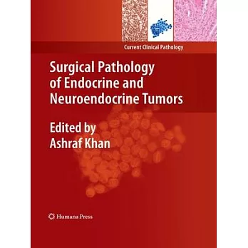 Surgical Pathology of Endocrine and Neuroendocrine Tumors