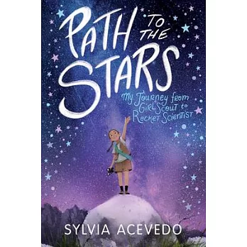 Path to the stars : my journey from Girl Scout to rocket scientist